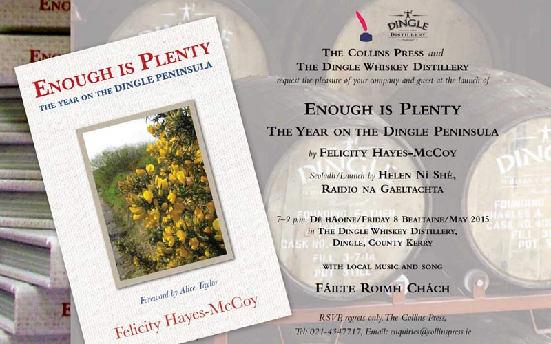 Image of an Invitation card for the Irish launch of author Felicity Hayes-McCoy's book Enough is Plenty: The Year on the Dingle Peninsula, held 2015 at the Dingle Whiskey Distillery, Ireland