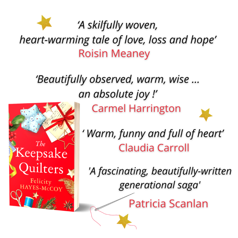 Image of four review quotes of Felicity Hayes-McCoy's 2022 novel The Keepsake Quilters, stars, a threaded needle and the book's cover and a